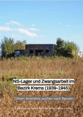 Cover: NS-Lager und Zwangsarbeit im Bezirk Krems (1939-1945) - University of Krems Press