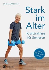 Abbildung von: Stark im Alter. Krafttraining für Senioren. Die besten Fitness-Übungen - Singliesel