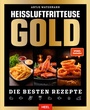 Cover: Hei&szlig;luftfritteuse GOLD Kochbuch - SPIEGEL Bestseller - Heel