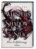 Cover: Whispers of Shadow and Silk (Band 2) - Die Erf&uuml;llung - Karibu - ein Verlag der Edel Verlagsgruppe