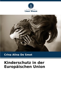 Abbildung von: Kinderschutz in der Europaeischen Union - Verlag Unser Wissen