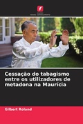 Cover: Cessacao do tabagismo entre os utilizadores de metadona na Mauricia - Edicoes Nosso Conhecimento