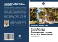 Abbildung von: Bewertung der physikalischen Einwirkungen (Waerme, Laerm und Beleuchtung) - Verlag Unser Wissen