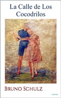 Cover: LA CALLE DE LOS COCODRILOS - Bruno Schulz - Lebooks Editora