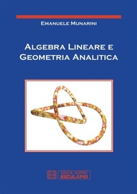 Abbildung von: Algebra Lineare e geometria analitica - Società Editrice Esculapio