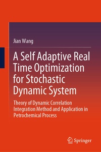 Enlarge image Cover: A Self Adaptive Real Time Optimization for Stochastic Dynamic System - Springer Nature Switzerland AG