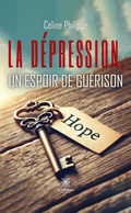 Cover: La d&eacute;pression, un espoir de gu&eacute;rison - Le Lys Bleu &Eacute;ditions