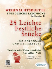 Abbildung von: Weihnachtsduette für Zwei Gleiche Saxophone in Es oder B | 25 Leichte Stücke für Anfänger und Mittelstufe - Glissato Edizioni Musicali