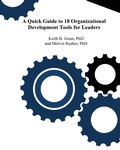 Cover: A Quick Guide to 18 Organizational Development Tools for Leaders - Keith B. Grant Press
