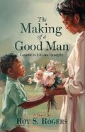 Cover: The Making of a Good Man - Double R Publishing