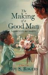 Enlarge image Cover: The Making of a Good Man - Double R Publishing