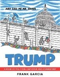 Cover: Trump - Just Call Me Mr. Chaos! - Frank Garcia