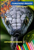 Cover: Dangerous Snakes (Dangerous Animals, #1) - Anthony Robinson