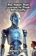 Cover: The Robot That Learned to Think Differently - Good Child Bookstore
