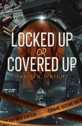 Cover: Locked Up or Covered Up - Silver Maple Publishing