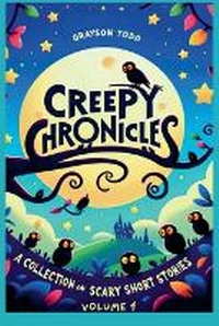 Enlarge image Cover: Creepy Chronicles - Grayson Todd