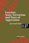 Cover: Fascism, State Terrorism and Wars of Aggression (Sison Reader Series, #27) - Intl Network of Philippine Studies