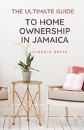 Cover: The Ultimate Guide to Homeownership in Jamaica - Claudia Davis