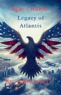 Enlarge image Cover: Agent Hawk Legacy of Atlantis - John May