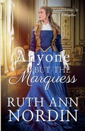 Cover: Anyone But the Marquess - Ruth Ann Nordin