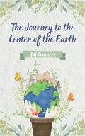 Cover: The Journey to the Center of the Earth (Bright Futures, #1) - Hal Winners