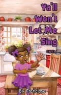 Cover: Ya'll Won't Let Me Sing - Maddcity Media Group