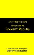 Cover: It's Time to Learn about How to Prevent Racism - Silent King Books