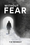 Cover: Without Fear - TIM KENNEDY