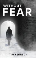 Cover: Without Fear - TIM KENNEDY