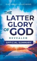 Cover: The Official Summary of The Latter Glory of God Revealed - Destiny Image Incorporated