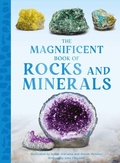 Cover: The Magnificent Book of Rocks and Minerals - Weldon Owen, Incorporated