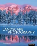 Cover: The Art, Science, and Craft of Great Landscape Photography, Third Edition - Rocky Nook