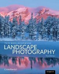 Abbildung von: The Art, Science, and Craft of Great Landscape Photography, Third Edition - Rocky Nook