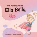 Cover: The Adventures of Ella Bella - Author Katie Marie LLC