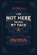 Cover: I'm Not Here To Fix My Face - Espresso Mischief