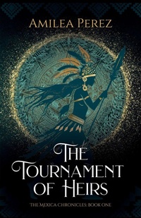 Enlarge image Cover: The Tournament of Heirs - Amilea Perez