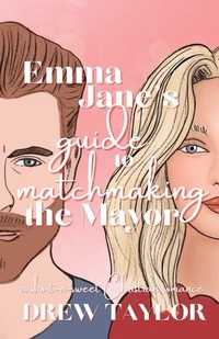 Enlarge image Cover: Emma Jane's Guide to Matchmaking the Mayor - Drew Taylor