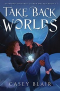 Cover: Take Back Worlds - Casey Blair