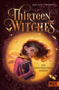 Cover: Thirteen Witches - Die Erinnerungsdiebin - Beltz Verlagsgruppe GmbH & Co. KG