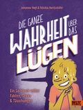 Cover: Die ganze Wahrheit &uuml;ber das L&uuml;gen - Beltz Verlagsgruppe GmbH & Co. KG