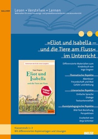 Abbildung von: »Eliot und Isabella - und die Tiere am Fluss« im Unterricht - Beltz Verlagsgruppe GmbH & Co. KG