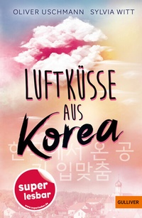 Abbildung von: Luftküsse aus Korea - Gulliver