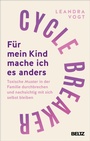 Cover: Cycle Breaker: Für mein Kind mache ich es anders - Beltz eBook