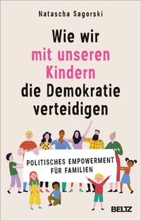 Abbildung von: Wie wir mit unseren Kindern die Demokratie verteidigen - Julius Beltz