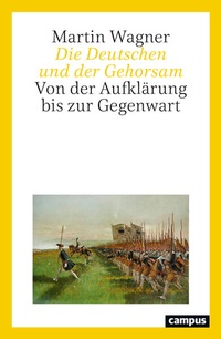 Abbildung von: Die Deutschen und der Gehorsam - Campus