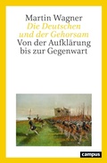 Cover: Die Deutschen und der Gehorsam - Campus Verlag Digital