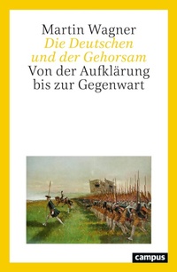 Abbildung von: Die Deutschen und der Gehorsam - Campus