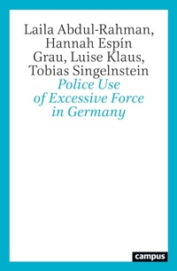 Enlarge image Cover: Police Use of Excessive Force in Germany - Campus Verlag Digital