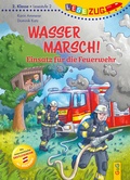 Cover: LESEZUG/2. Klasse - Lesestufe 2: Wasser marsch! Einsatz f&uuml;r die Feuerwehr - G&G Verlag, Kinder- und Jugendbuch
