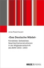 Bild: &raquo;Das Deutsche M&auml;del&laquo; - Juventa Verlag ein Imprint der Beltz Verlagsgruppe GmbH & Co. KG